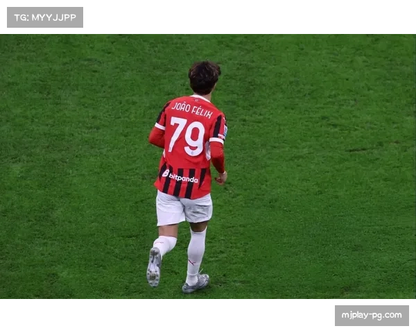 AC米兰租借切尔西前锋菲利克斯达成协议，租借费600万欧元